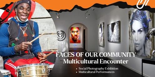 Faces of our Community: Social Photography Exhibition & Multicultural Performances