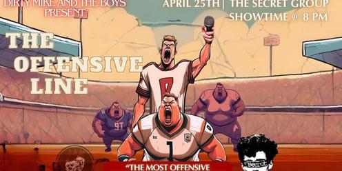 Dirty Mike & The Boys Presents THE OFFENSIVE LINE