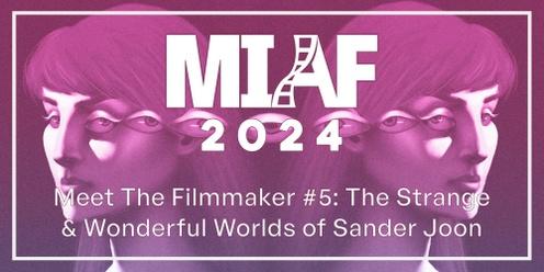 MIAF 2024 - Meet The Filmmaker #5: Sander Joon
