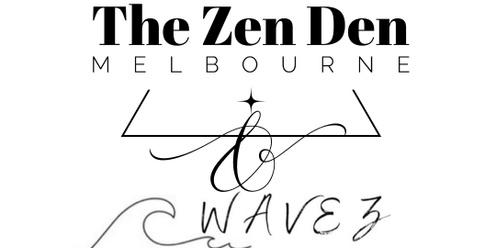 The Zen Den Melbourne x Wavez 