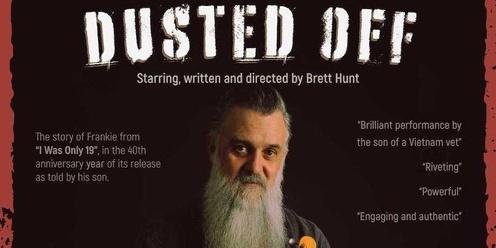 Dusted Off - A play starring, written and directed by BRETT HUNT