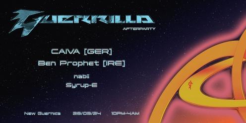 Guerrilla Afterparty feat. CAIVA [GER], Ben Prophet [IRE] & More.