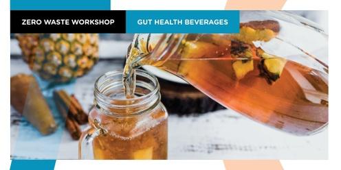 Gut Health Beverages - A Zero Waste Workshop with Michelle Kays
