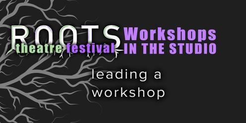 ROOTS Workshops | Leading a Workshop