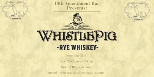 18th Amendment Bar Presents: WhistlePig Distillery - Rye July