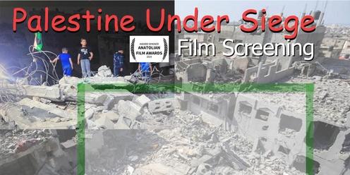 Palestine Under Siege Film Screening