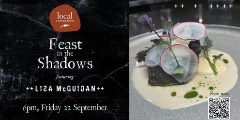 Feast in the Shadows with Lisa McGuigan Wines