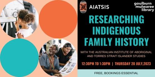 Researching Indigenous Family History with AIATSIS