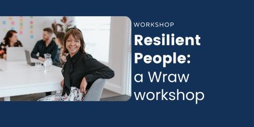 Becoming Resilient People: a Wraw Workshop + Assessment