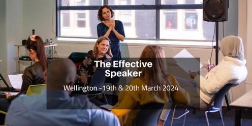  The Effective Speaker, Wellington, 19th & 20th March 