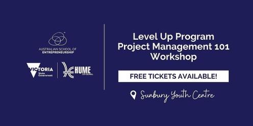 Level Up Program Project Management 101 Workshop