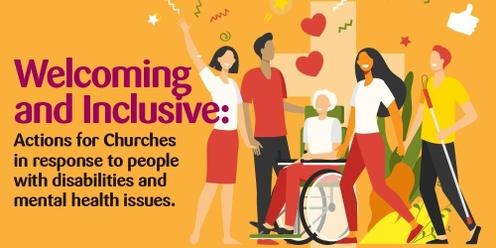 Welcoming and Inclusive: Actions for Churches in response to people with disabilities and health issues