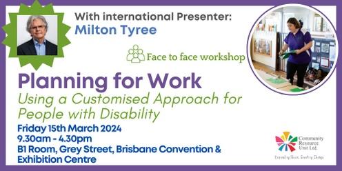 Planning for Work Using a Customised Approach for People with Disability