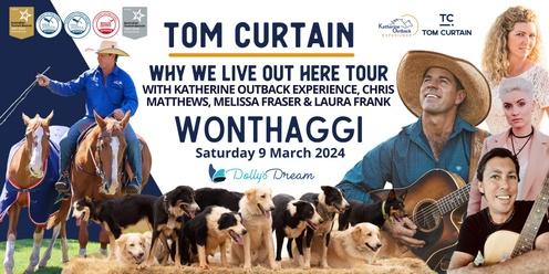 Tom Curtain Tour - WONTHAGGI, VIC