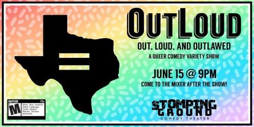 OUTLOUD: Out, Loud, and Outlawed Queer Comedy Variety Show