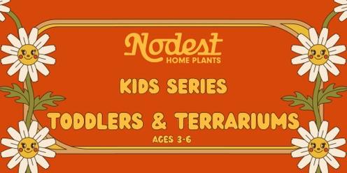 Kids Series: Toddlers & Terrariums