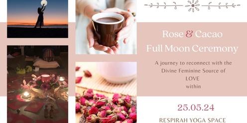 Rose & Cacao Full Moon Ceremony ~ I am LOVE