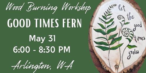 Let the Good Times Grow Wood Burning Workshop