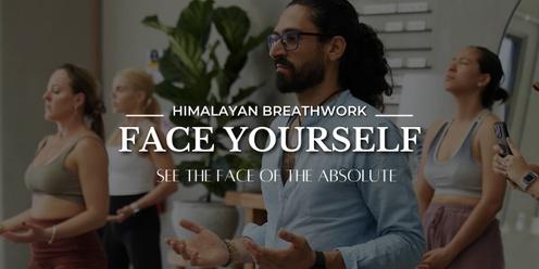 Himalayan Breathwork - Face Yourself! See the face of the absolute.