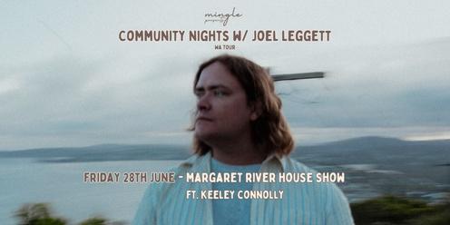 mingle presents: Community Nights w/ Joel Leggett Ft. Keeley Connolly (Margaret River House Show)