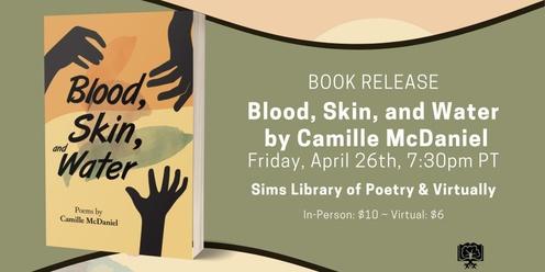 Book Release: Blood, Skin, and Water by Camille McDaniel