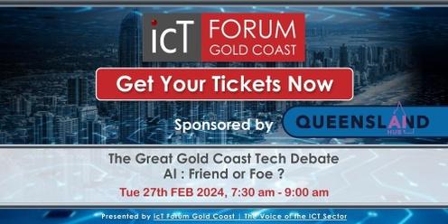 “The Great Gold Coast Tech Debate - AI : Friend or Foe ?”
