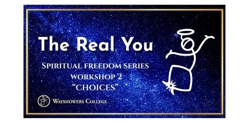 Spiritual Freedom Series - Orientation Lecture & 'Choices' Workshop
