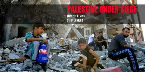 Palestine Under Siege: Film screening & fundraiser