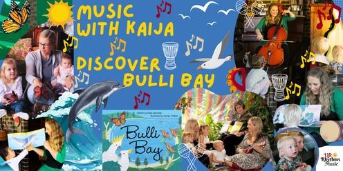 DISCOVER BULLI BAY music with Kaija