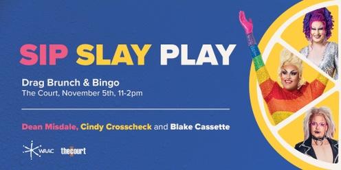 Sip Slay Play - Drag Bingo & Brunch