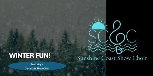 WINTER FUN - Sunshine Coast Show Choir and Curra Kids Show Choir