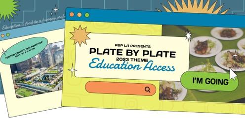 2023 Plate by Plate LA: Education Is Equity