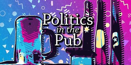 Politics in the Pub 