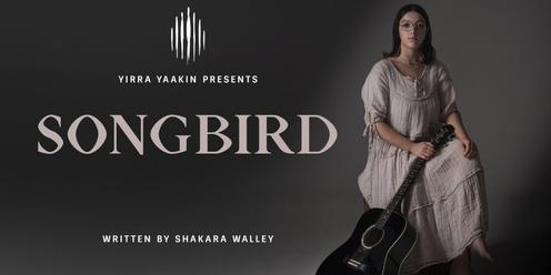 Songbird by Shakara Walley - A Yirra Yaakin Theatre Company Production