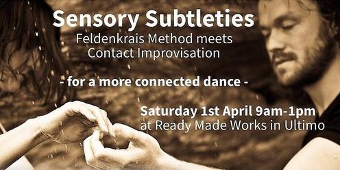 Sensory Subtleties - Feldenkrais Method meets Contact Improvisation: for a more connected dance
