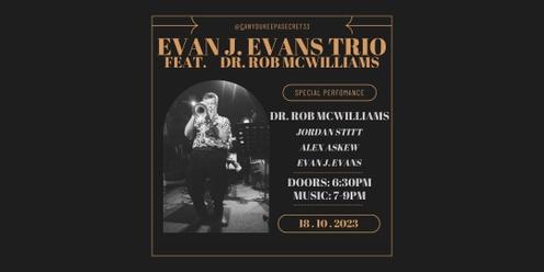 Dr. Rob McWilliams Meets The Evan J. Evans Trio