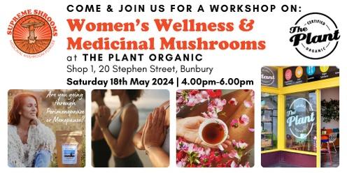 Women's Wellness & Medicinal Mushrooms Workshop - Bunbury