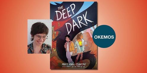 The Deep Dark with Molly Knox Ostertag