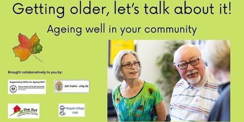 Getting Older, Let's Talk About it! A Conversation Series