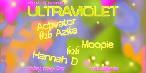 ultraviolet with Hannah D b2b Moopie (4 hour set) & Activator b2b Azita 