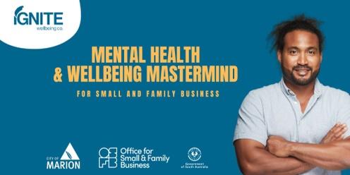  Mental Health and Wellbeing Mastermind for Small and Family Business 