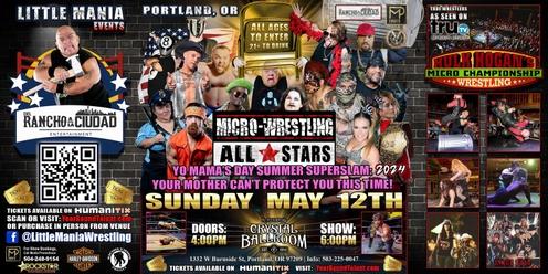 Portland, OR - Micro-Wrestling All * Stars: Little Mania Breaks Through The Ballroom for Mothers Day Mania!