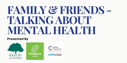 Family & Friends - talking about mental health