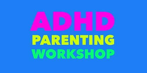 ADHD - A Parenting Workshop