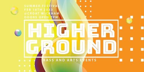 HIGHER GROUND: BASS & ARTS EVENTS // SUMMER FESTIVAL 