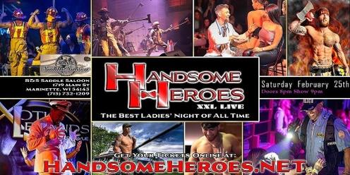 Marinette, WI - Handsome Heroes XXL Live: The Best Ladies' Night of All Time!