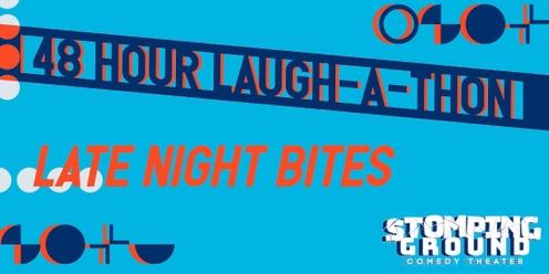 48 Hour Laugh-A-Thon: Late Night Bites