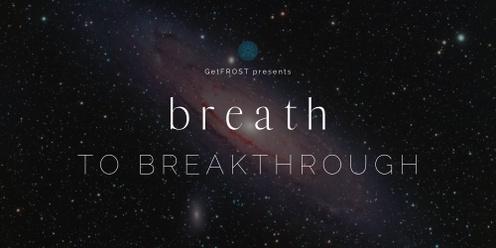 Breath: To Breakthrough