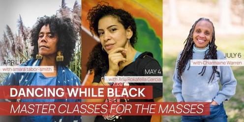 Dancing While Black | Master Classes For the Masses 