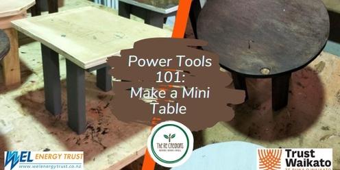 Power Tools 101: Make a Mini Table, Go Eco, Saturday, 17 June, 3:00 pm - 6.00 pm